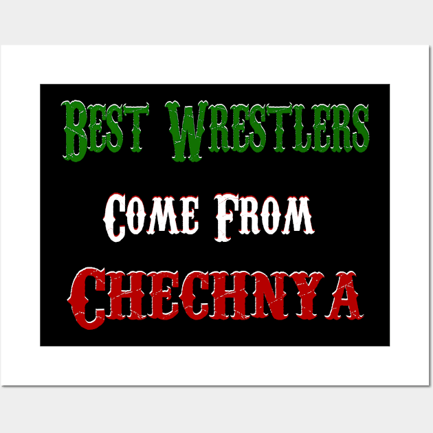 Best Wrestlers Come From Chechnya Wall Art by Jakavonis